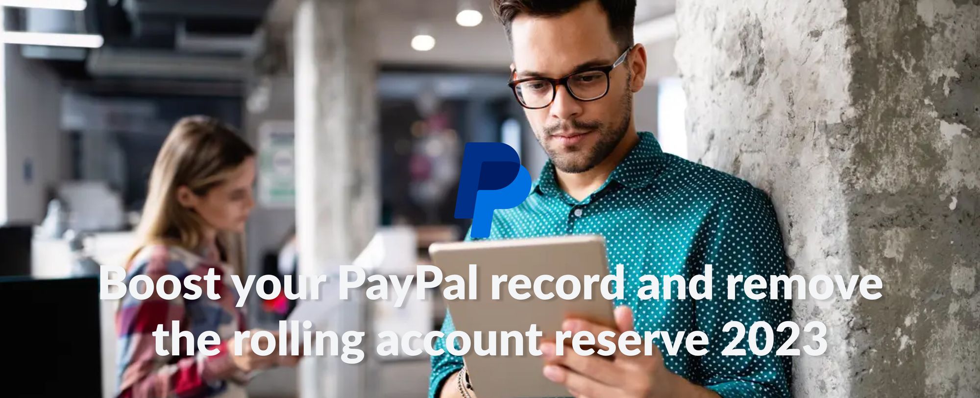 Boost your PayPal record and remove the rolling account reserve 2024