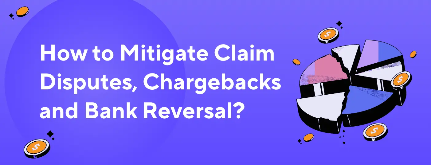 How to Reduce Claims, Disputes, Chargebacks, and Bank Reversals