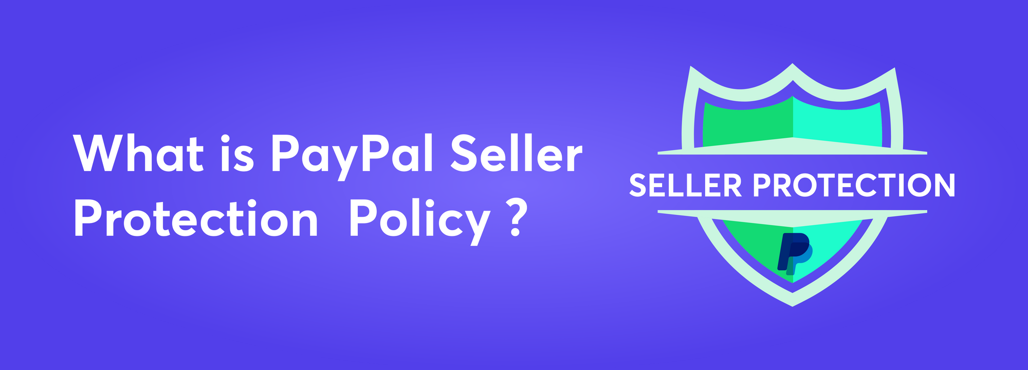 How Shopify Merchants Benefit from PayPal Seller Protection
